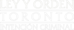 Ley y orden Toronto: Intención criminal