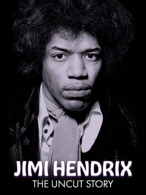 Jimi Hendrix: The Uncut Story film complet