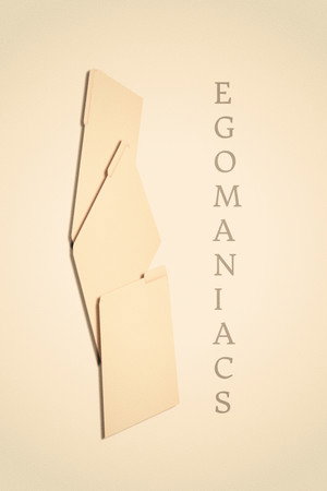 Egomaniacs