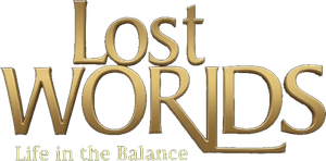 Lost Worlds: Life in the Balance