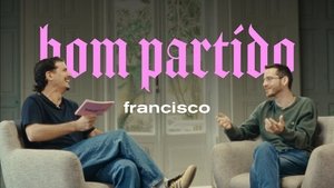 Poster for Francisco, és um bom partido? Poster for Francisco, és um bom partido?