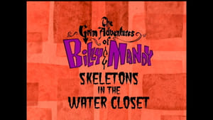 The Grim Adventures of Billy and Mandy Skeletons in the Water Closet