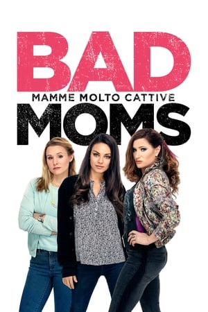 Poster di Bad Moms - Mamme molto cattive