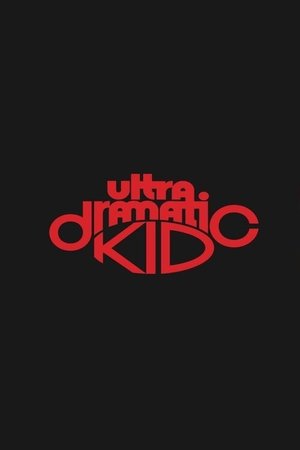 Poster Ultra Dramatic Kid 2022