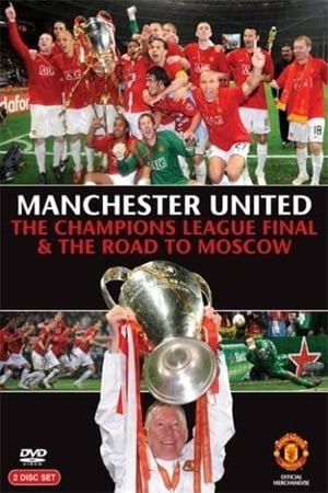 Poster Manchester United - The Champions League Final and The Road To Moscow 2008 2008
