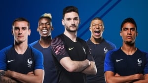 Les Bleus 2018, au cœur de l’épopée Russe