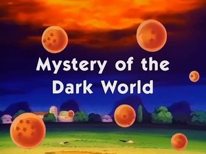 Next episode Dragon Ball 9x28 Now you watch episode Mystery of the Dark World - Dragon Ball