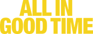 All in Good Time