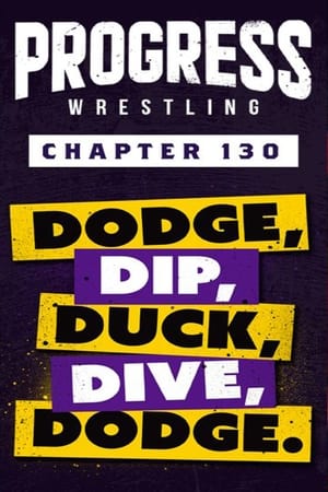 Image PROGRESS Chapter 130: Dodge, Dip, Duck, Dive, Dodge