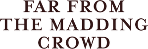 Far from the Madding Crowd