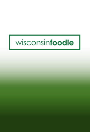 Wisconsin Foodie