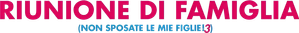 Non sposate le mie figlie! 3 – Riunione di famiglia (2021) ITA Streaming official logo