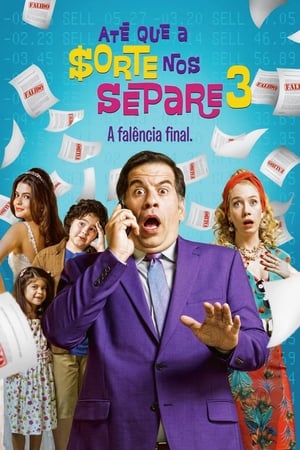 Poster Até Que a Sorte nos Separe 3: A Falência Final 2015