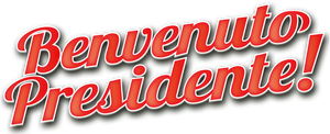 Benvenuto Presidente!