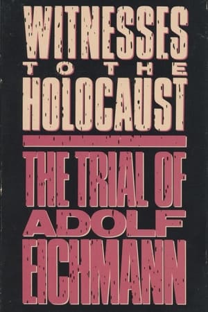 Witnesses to the Holocaust: The Trial of Adolf Eichmann 