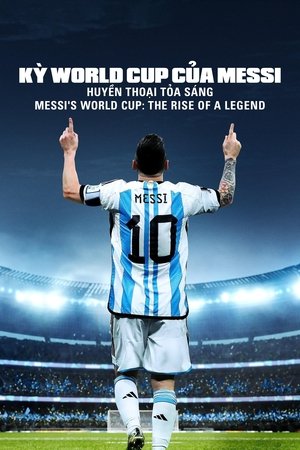 Image Kỳ World Cup Của Messi: Huyền Thoại Tỏa Sáng - Messi's World Cup: The Rise of a Legend