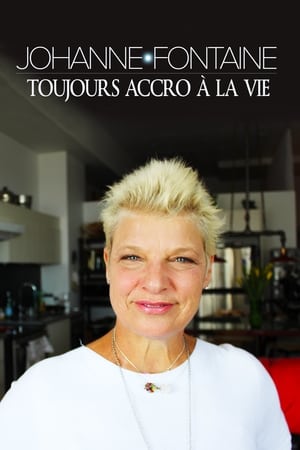 Poster di Johanne Fontaine : toujours accro à la vie