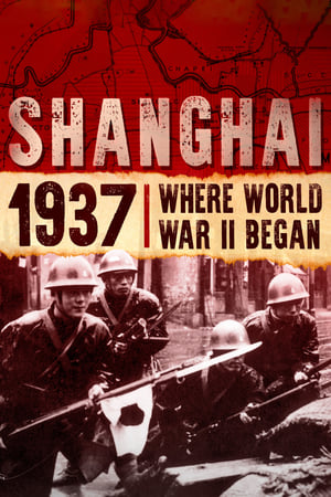 Poster Shanghai 1937: Where World War II Began 2018