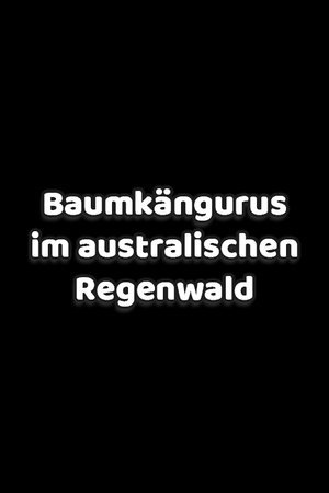 Baumkängurus im australischen Regenwald (2022)