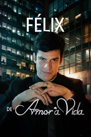 Félix de Amor à Vida