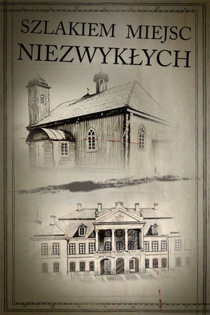 Szlakiem miejsc niezwykłych