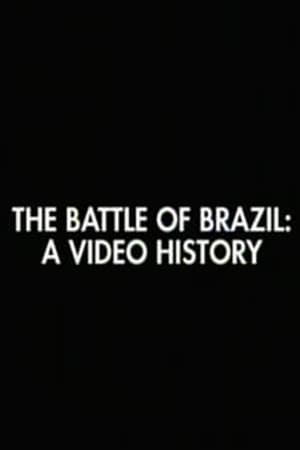 The Battle of Brazil: A Video History 1996