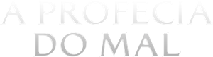 A Profecia do Mal — Logos 2