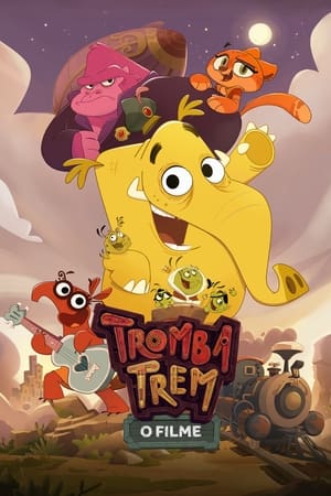 Assista Tromba Trem: O Filme Online Grátis