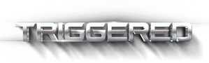Triggered