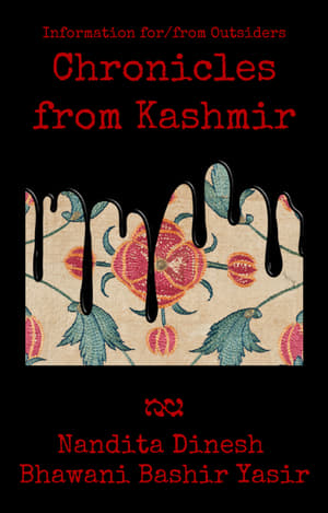 Information for/from Outsiders: Chronicles from Kashmir (2019)