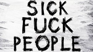 watch Sickfuckpeople 2013 Stream online free