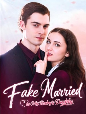 Nonton film Fake Married to My Baby’s Daddy (2025) terbaru sub indo