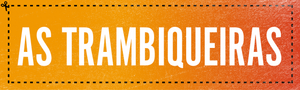 As Trambiqueiras