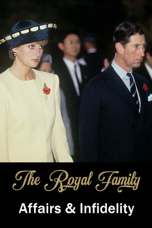 The Royal Family: Affairs and Infidelities