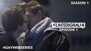 Kuntergrau Episode 1