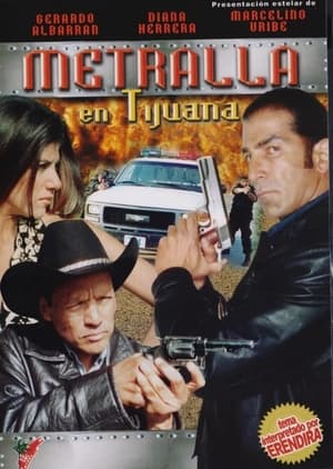 Metralla en Tijuana (2005)