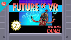 Crash Course Games The Future of Virtual Reality