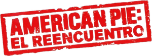 American Pie 8: El Reencuentro