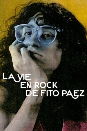 La Vie en rock de Fito Páez movie poster