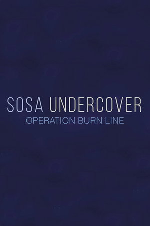 Sosa Undercover - Season 3 - Operation Burn Line