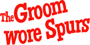 The Groom Wore Spurs