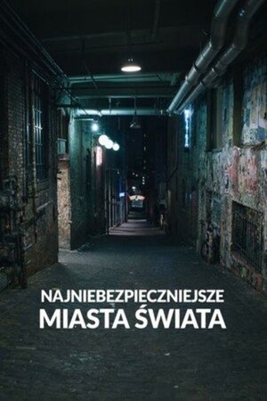 Najniebezpieczniejsze miasta świata