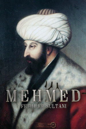 poster Mehmed: Sultan of Conquests