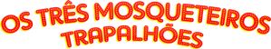 Os Três Mosqueteiros Trapalhões