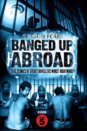 Banged Up Abroad: Temporada 4