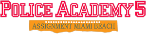 Police Academy 5: Assignment Miami Beach