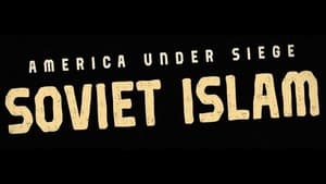 America Under Siege: Soviet Islam