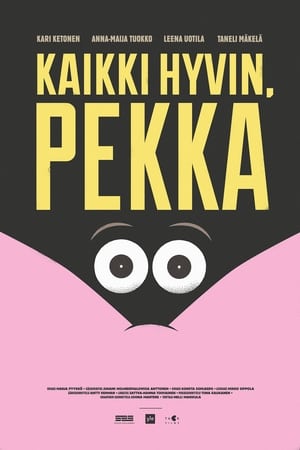 Poster Kaikki hyvin, Pekka (2016)