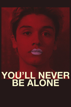 Poster You'll Never Be Alone (2016)