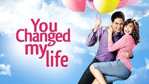 You Changed My Life film complet